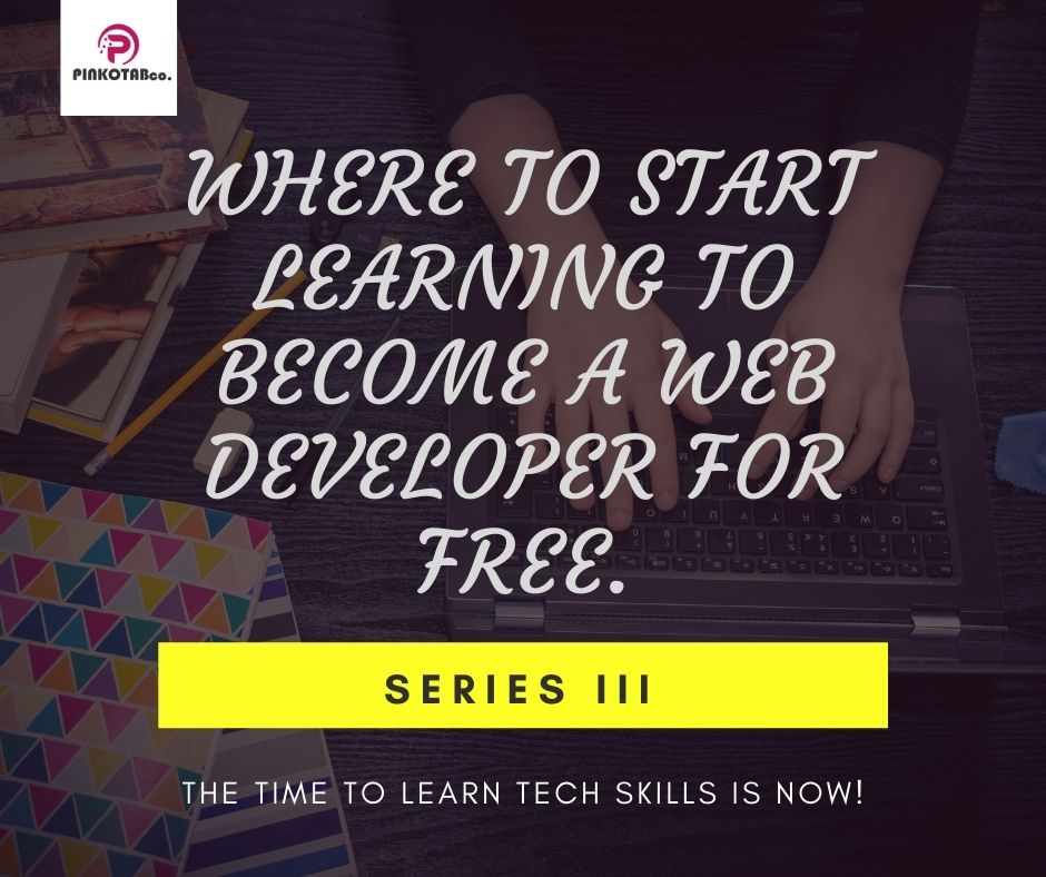 https://www.pinkotab.com.ng/WHERE TO START LEARNING TO BECOME A WEB DEVELOPER FOR FREE?